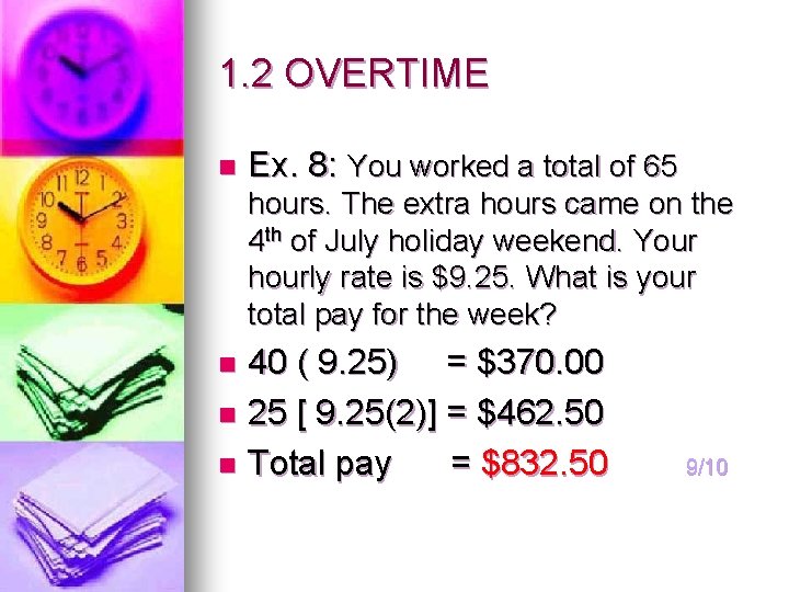 1. 2 OVERTIME n Ex. 8: You worked a total of 65 hours. The