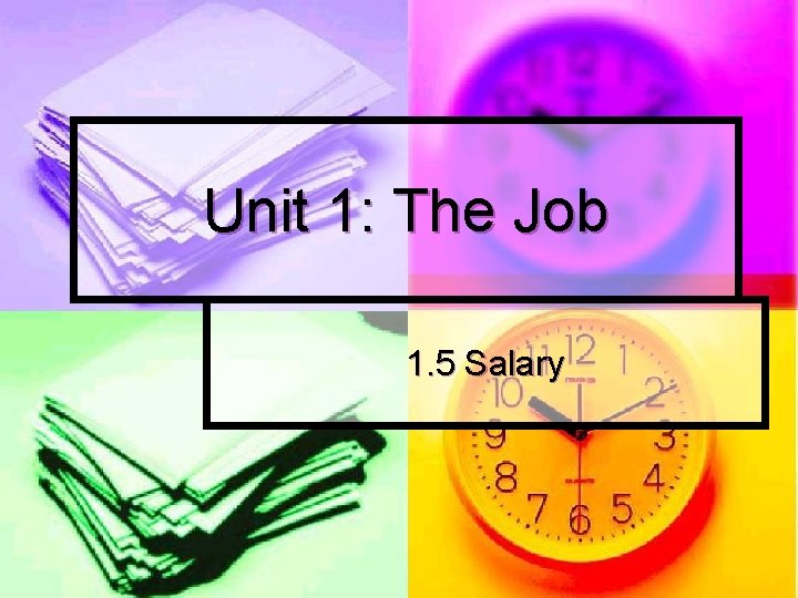 Unit 1: The Job 1. 5 Salary 