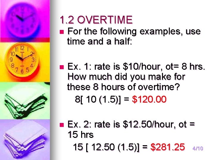 1. 2 OVERTIME n For the following examples, use time and a half: n