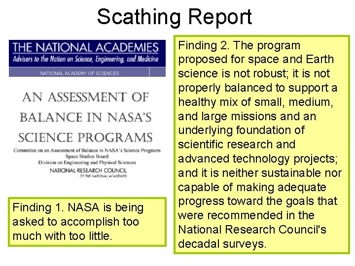 Scathing Report Finding 1. NASA is being asked to accomplish too much with too