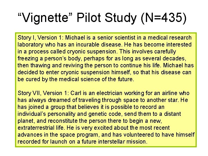 “Vignette” Pilot Study (N=435) Story I, Version 1: Michael is a senior scientist in