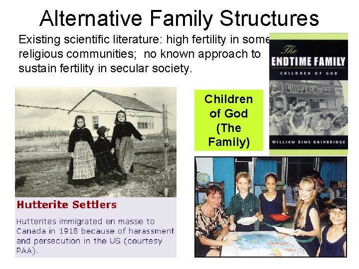 Alternative Family Structures Existing scientific literature: high fertility in some religious communities; no known
