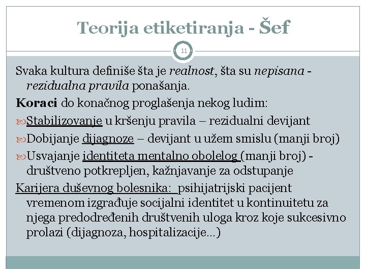 Teorija etiketiranja - Šef 11 Svaka kultura definiše šta je realnost, šta su nepisana