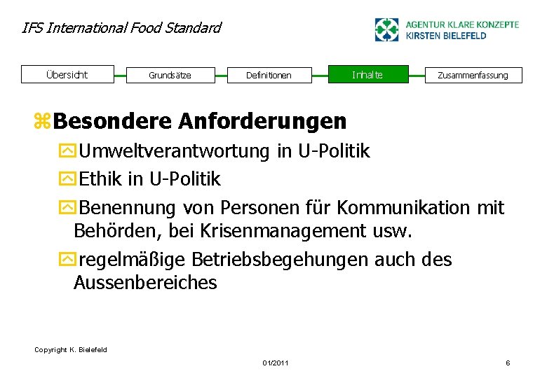 IFS International Food Standard Übersicht Grundsätze Definitionen Inhalte Zusammenfassung z. Besondere Anforderungen y. Umweltverantwortung