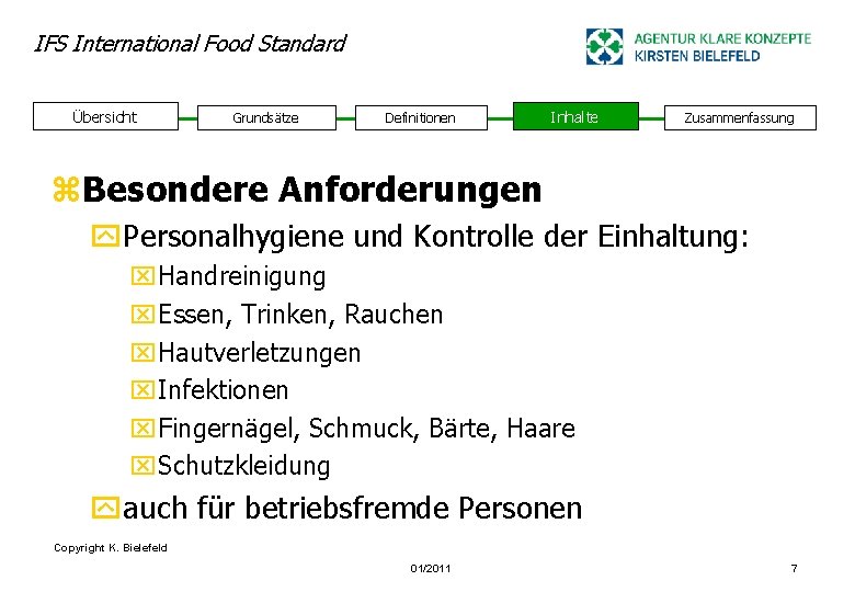 IFS International Food Standard Übersicht Grundsätze Definitionen Inhalte Zusammenfassung z. Besondere Anforderungen y. Personalhygiene
