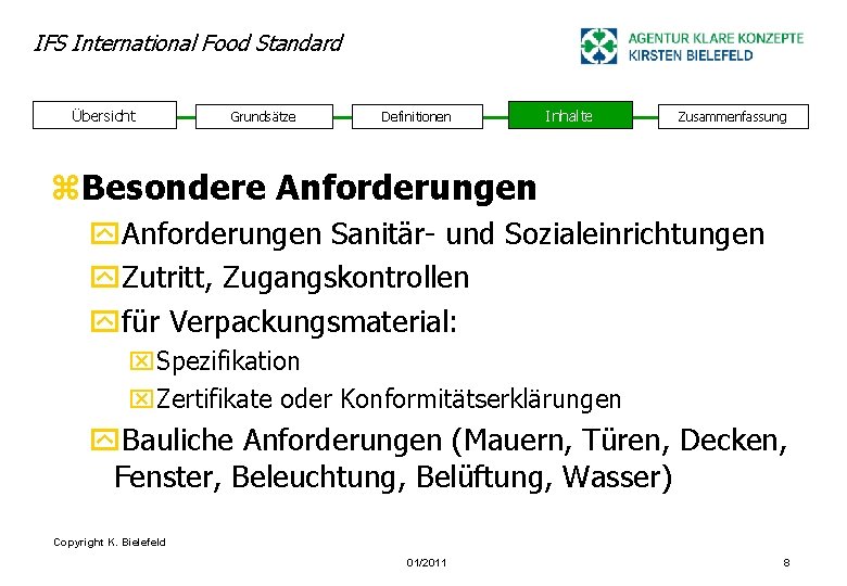 IFS International Food Standard Übersicht Grundsätze Definitionen Inhalte Zusammenfassung z. Besondere Anforderungen y. Anforderungen