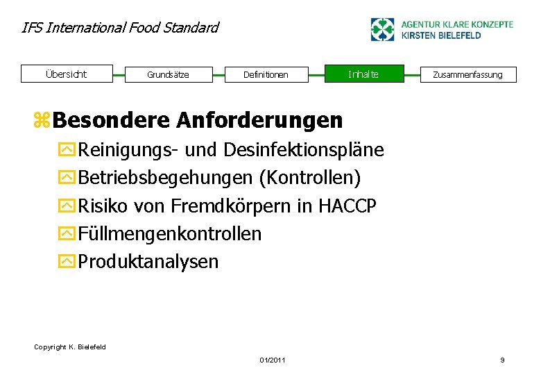 IFS International Food Standard Übersicht Grundsätze Definitionen Inhalte Zusammenfassung z. Besondere Anforderungen y. Reinigungs-