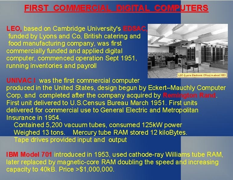FIRST COMMERCIAL DIGITAL COMPUTERS LEO, based on Cambridge University's EDSAC, funded by Lyons and