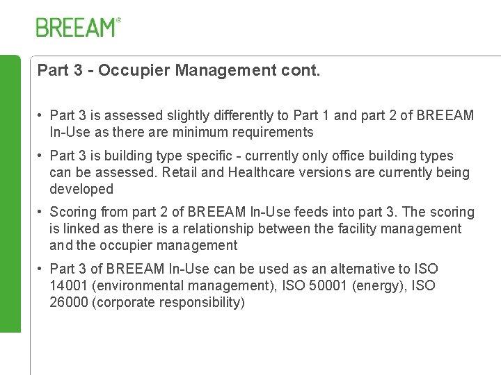 Part 3 - Occupier Management cont. • Part 3 is assessed slightly differently to