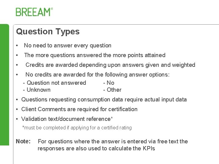 Question Types • No need to answer every question • The more questions answered