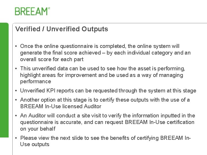 Verified / Unverified Outputs • Once the online questionnaire is completed, the online system