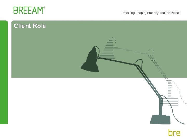 Protecting People, Property and the Planet Client Role 