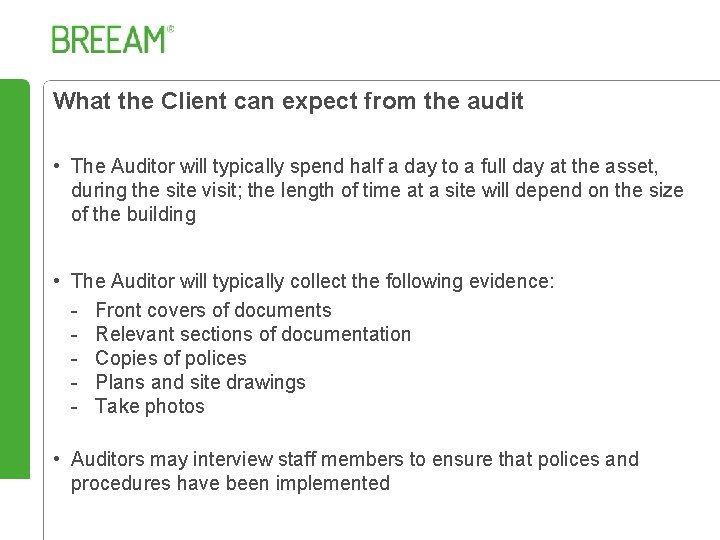 What the Client can expect from the audit • The Auditor will typically spend