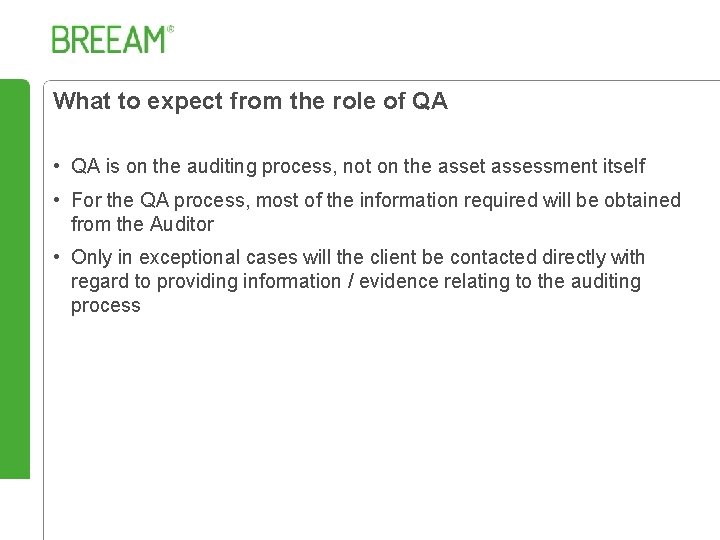 What to expect from the role of QA • QA is on the auditing