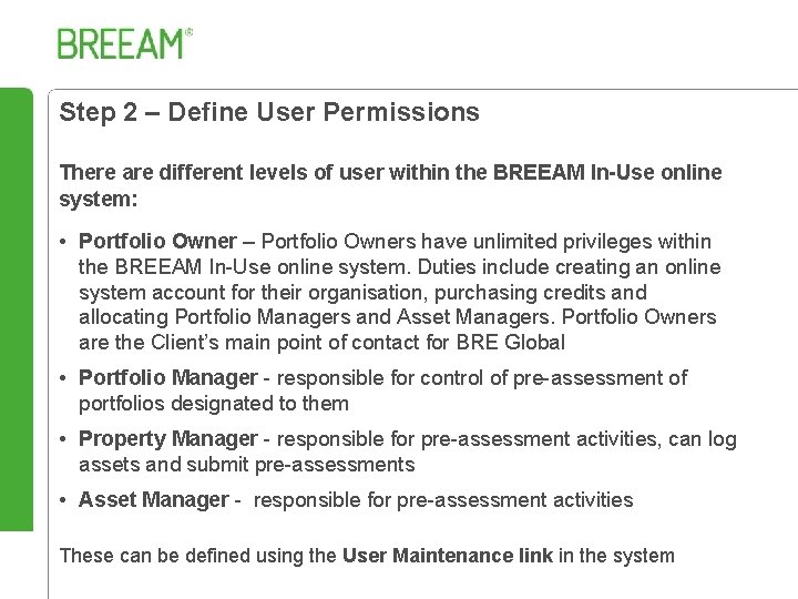 Step 2 – Define User Permissions There are different levels of user within the