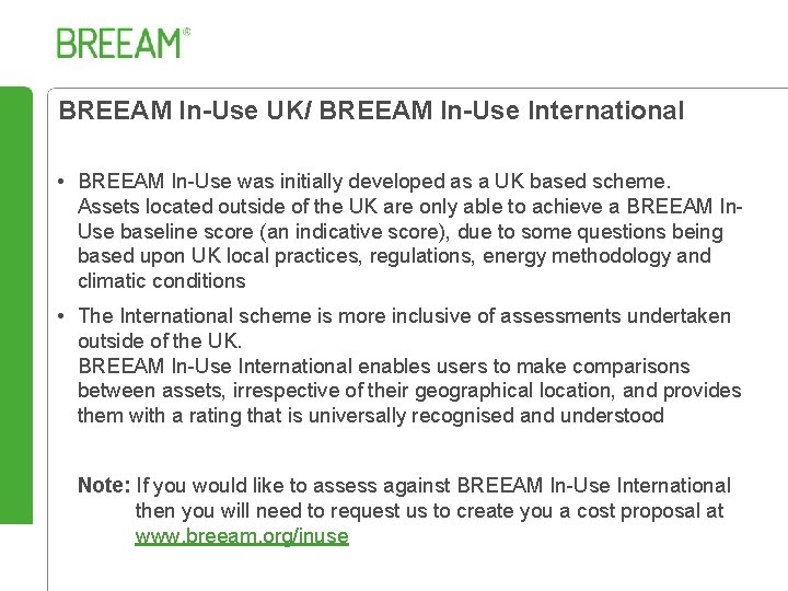 BREEAM In-Use UK/ BREEAM In-Use International • BREEAM In-Use was initially developed as a