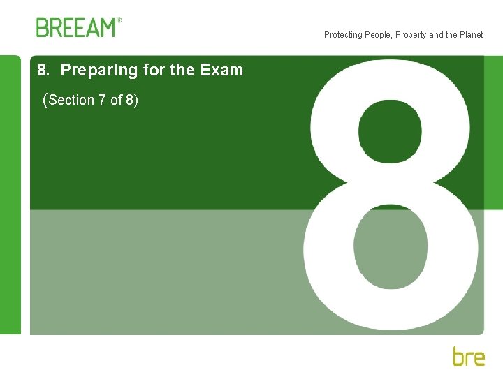Protecting People, Property and the Planet 8. Preparing for the Exam (Section 7 of