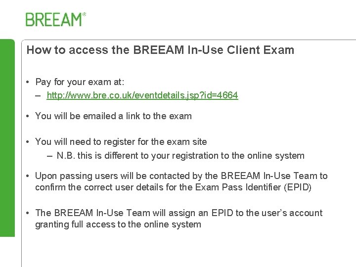 How to access the BREEAM In-Use Client Exam • Pay for your exam at: