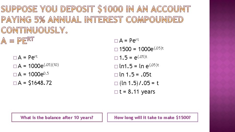 �A �A = Pert 1000 e(. 05)(10) 1000 e 0. 5 $1648. 72 What