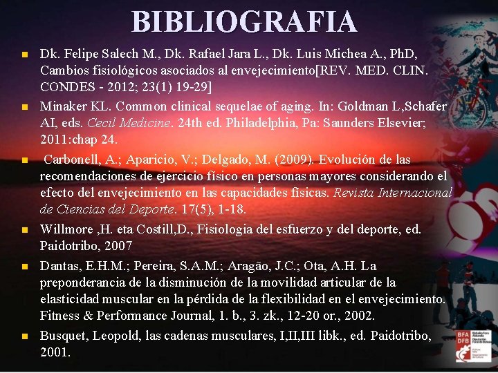 BIBLIOGRAFIA n n n Dk. Felipe Salech M. , Dk. Rafael Jara L. ,