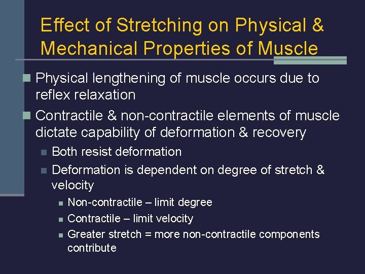 Effect of Stretching on Physical & Mechanical Properties of Muscle n Physical lengthening of