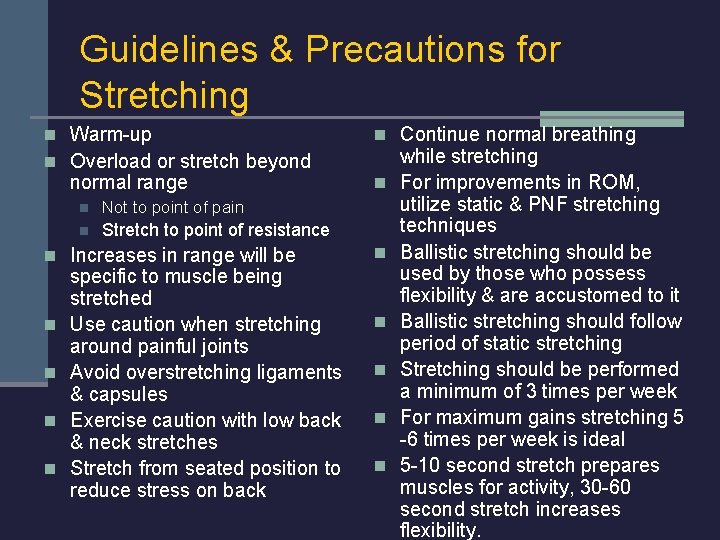 Guidelines & Precautions for Stretching n Warm-up n Overload or stretch beyond normal range