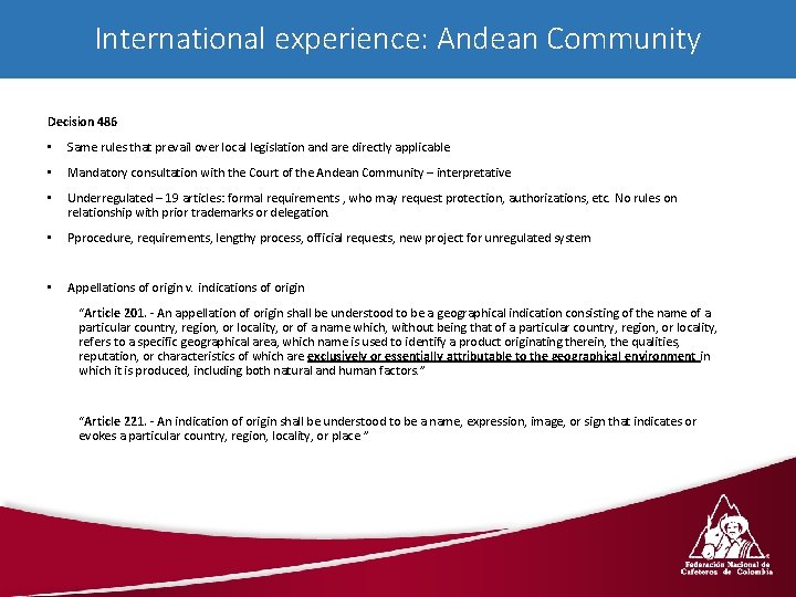 International experience: Andean Community Decision 486 • Same rules that prevail over local legislation