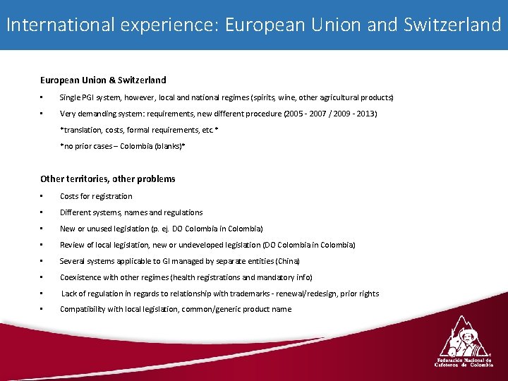 International experience: European Union and Switzerland European Union & Switzerland • Single PGI system,