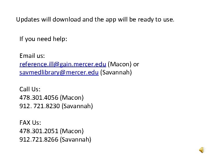 Updates will download and the app will be ready to use. If you need