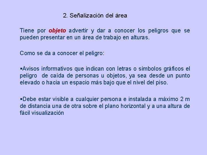 2. Señalización del área Tiene por objeto advertir y dar a conocer los peligros