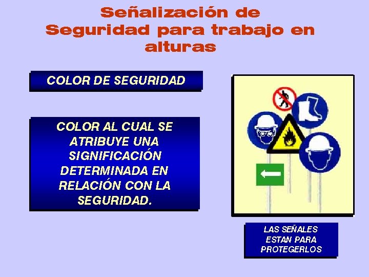 Señalización de Seguridad para trabajo en alturas COLOR DE SEGURIDAD COLOR AL CUAL SE
