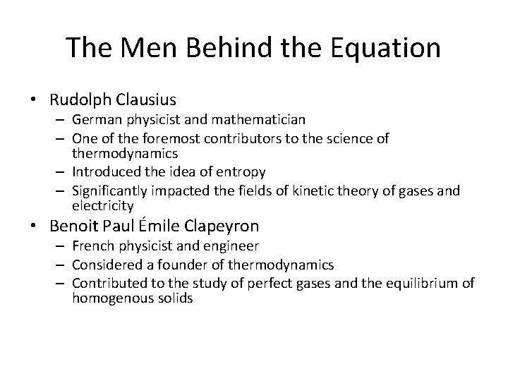 The Men Behind the Equation • Rudolph Clausius – German physicist and mathematician –