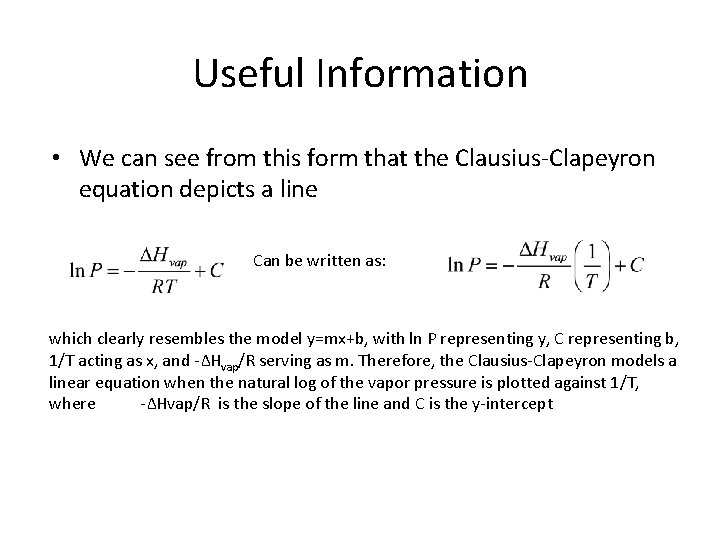 Useful Information • We can see from this form that the Clausius-Clapeyron equation depicts