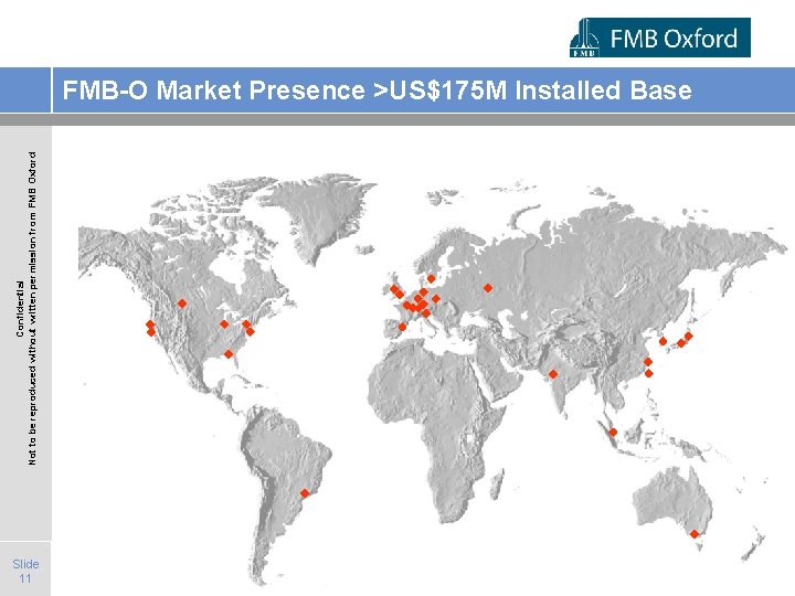 Confidential Not to be reproduced without written permission from FMB Oxford FMB-O Market Presence