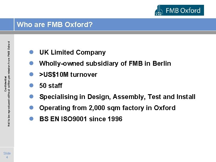 Confidential Not to be reproduced without written permission from FMB Oxford Who are FMB
