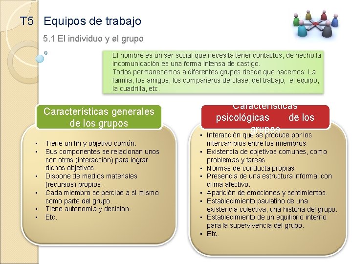 T 5 Equipos de trabajo 5. 1 El individuo y el grupo El hombre