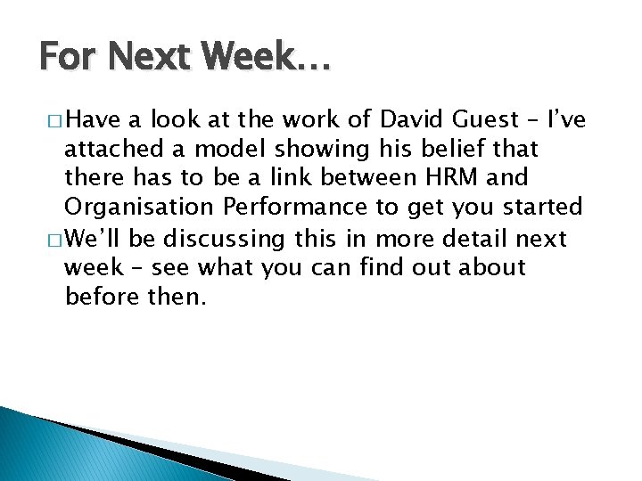 For Next Week… � Have a look at the work of David Guest –