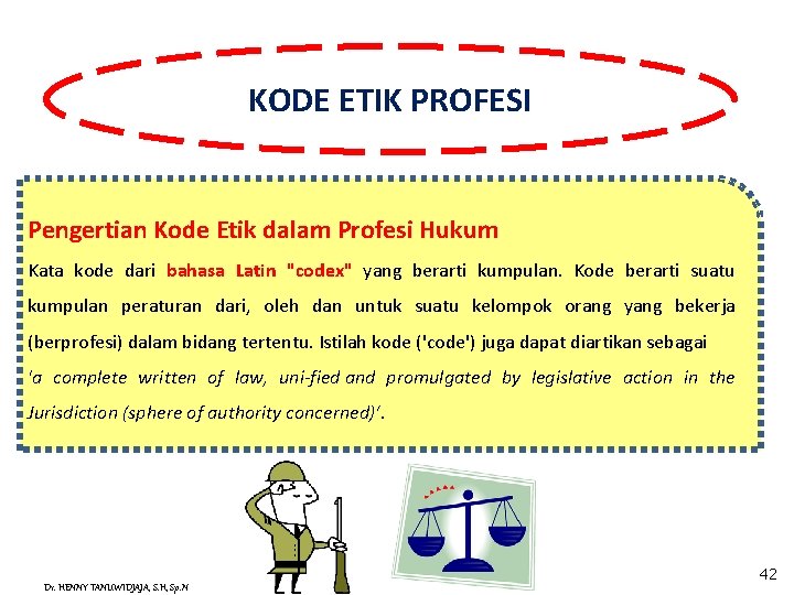 KODE ETIK PROFESI Pengertian Kode Etik dalam Profesi Hukum Kata kode dari bahasa Latin