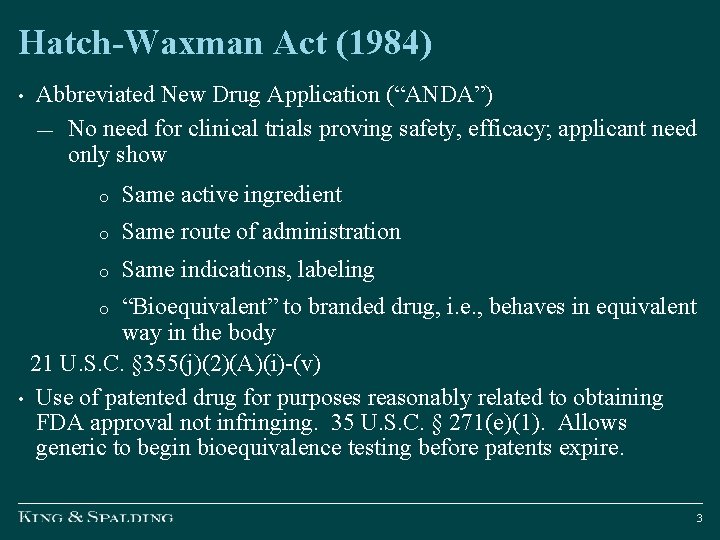 Hatch-Waxman Act (1984) • Abbreviated New Drug Application (“ANDA”) ― No need for clinical