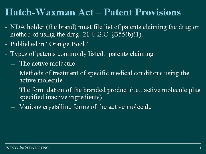 Hatch-Waxman Act – Patent Provisions • • • NDA holder (the brand) must file