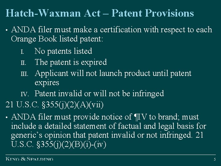 Hatch-Waxman Act – Patent Provisions ANDA filer must make a certification with respect to