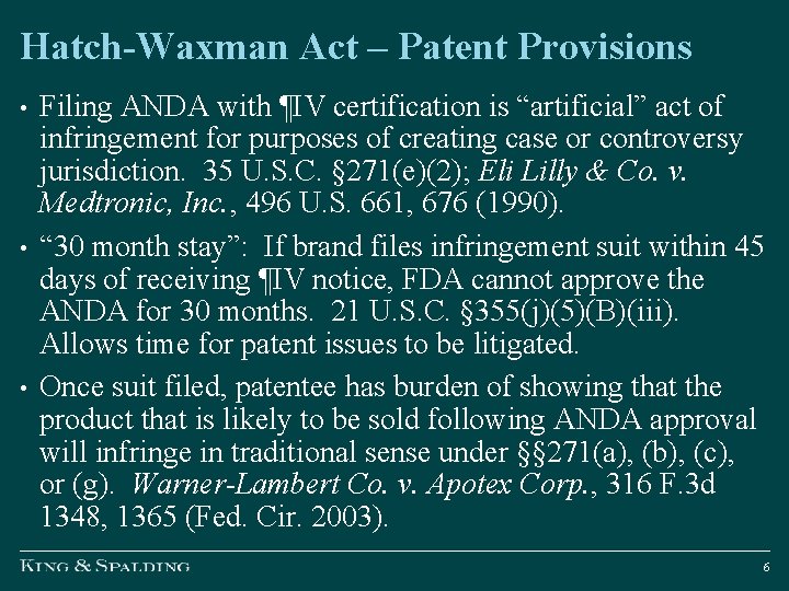 Hatch-Waxman Act – Patent Provisions • • • Filing ANDA with ¶IV certification is