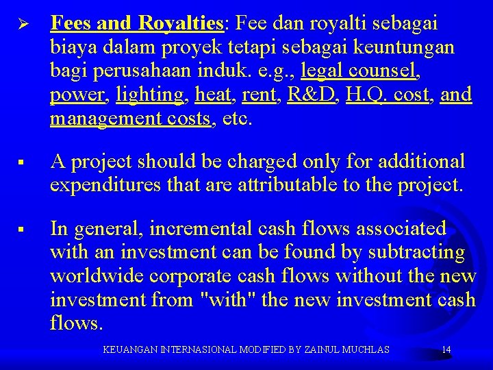 Ø Fees and Royalties: Fee dan royalti sebagai biaya dalam proyek tetapi sebagai keuntungan