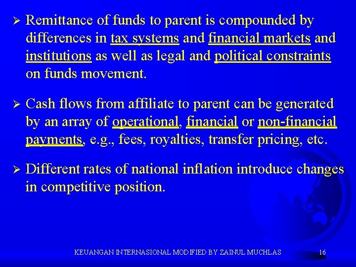 Ø Remittance of funds to parent is compounded by differences in tax systems and