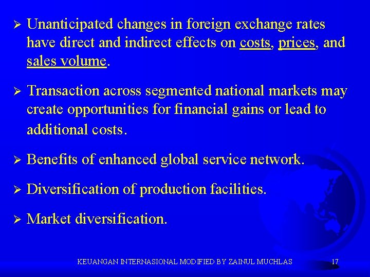 Ø Unanticipated changes in foreign exchange rates have direct and indirect effects on costs,