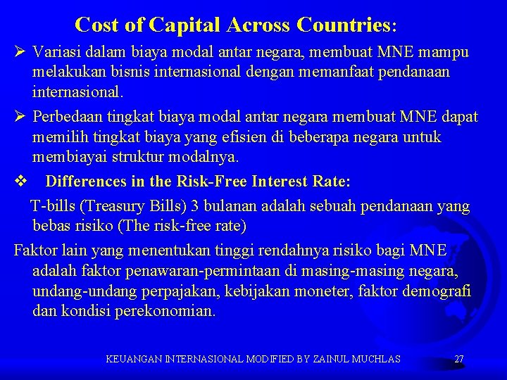 Cost of Capital Across Countries: Ø Variasi dalam biaya modal antar negara, membuat MNE