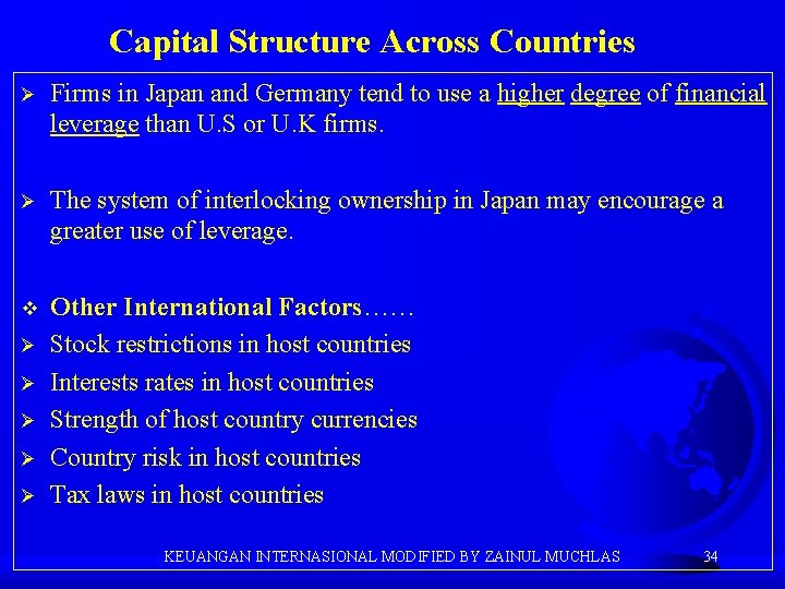 Capital Structure Across Countries Ø Firms in Japan and Germany tend to use a