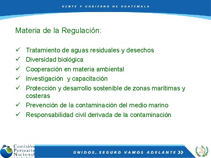 Materia de la Regulación: ü ü ü Tratamiento de aguas residuales y desechos Diversidad