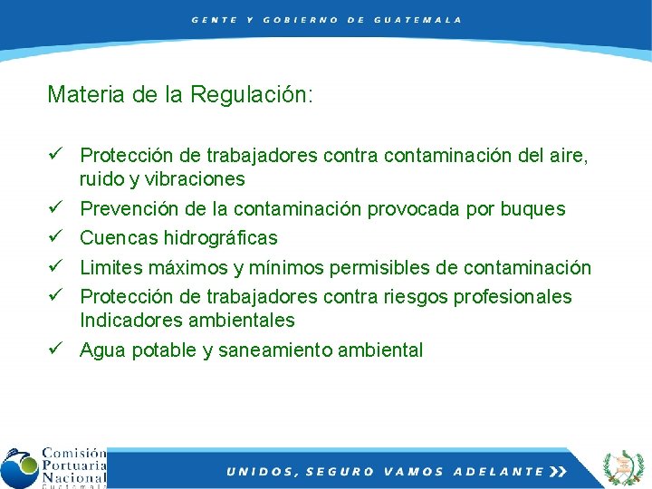 Materia de la Regulación: ü Protección de trabajadores contra contaminación del aire, ruido y