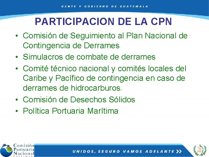 PARTICIPACION DE LA CPN • Comisión de Seguimiento al Plan Nacional de Contingencia de